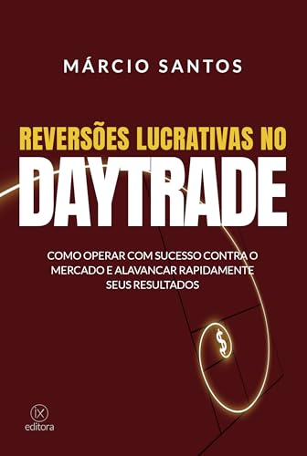REVERSÕES LUCRATIVAS NO DAY TRADE: Como Operar com Sucesso Contra...