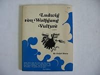 Ludwig von Wolfgang Vulture, a Satire B000CRZ7WC Book Cover