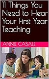 11 things you need to hear your first year teaching (english edition)