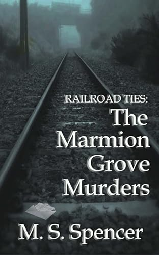Railroad Ties: The Marmion Grove Murders