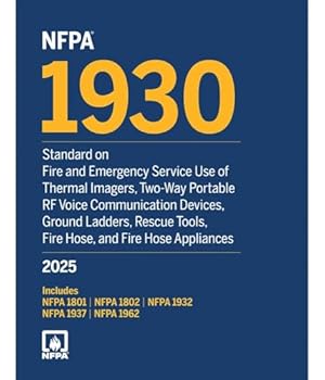 NFPA 1930, Standard on Fire and Emergency Services Use of Thermal Imagers, Two-Way Portable RF Voice Communication Devices, Ground Ladders, Rescue Tools, Fire Hose and Fire Hose Applicances, 2025 Edit