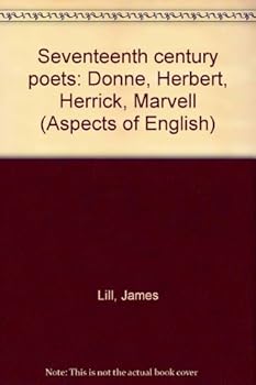 Seventeenth century poets: Donne, Herbert, Herrick, Marvell