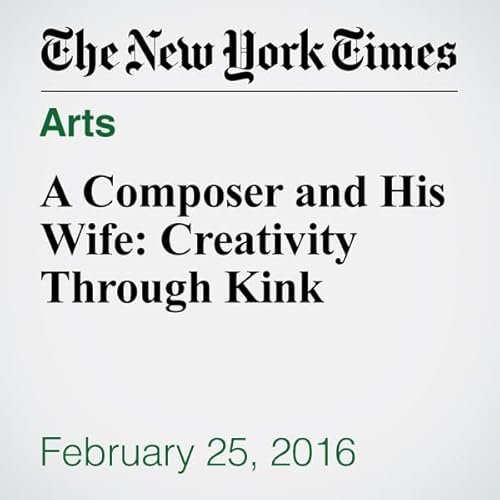 A Composer and His Wife: Creativity Through Kink cover art