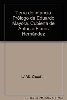 Paperback Tierra de infancia. Prólogo de Eduardo Mayora. Cubierta de Antonio Flores Hernández Book