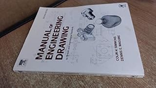 Manual of Engineering Drawing: To British and International Standards