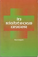 In Righteous Anger 0964457482 Book Cover
