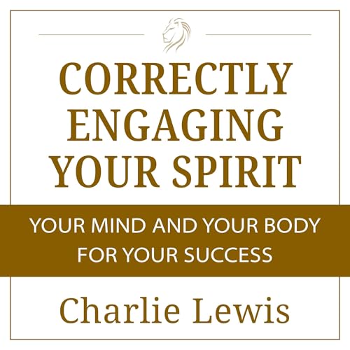 Correctly Engaging Your Spirit cover art