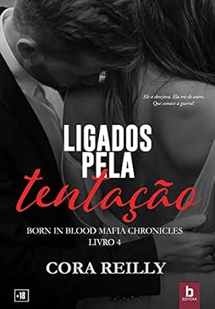 Ligados Pela Tentação (Born In Blood Mafia Chronicles Livro 4) - eBooks...