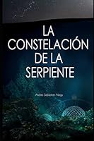 La Constelación de la Serpiente 1791735754 Book Cover