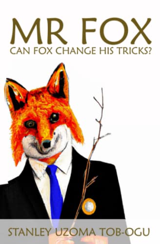 MR FOX: CAN FOX CHANGE HIS TRICKS?