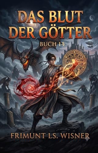 Das Blut der Götter:Ein Fantasie Magie Kultivierung Roman-Buch 14 (German Edition)