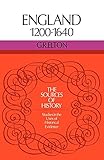 England 1200-1640 (Sources of History: Studies in the Uses of Historical Evidence)
