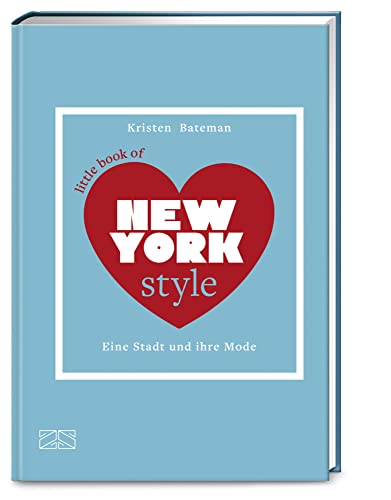 Little Book of New York Style: Eine Stadt und ihre Mode (Die kleine...