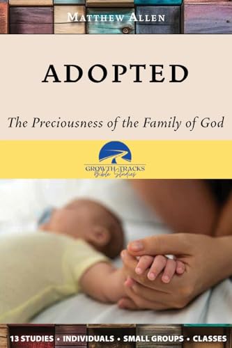 Adopted: The Preciousness of the Family of God