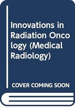 Hardcover Innovations in Radiation Oncology (Medical Radiology) Book