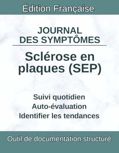 Sclérose en plaques (SEP) Journal des Symptômes: Spasticité, poussées, troubles de la marche, équilibre et fatigue - Suivi structuré