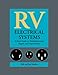 RV Electrical Systems: A Basic Guide to Troubleshooting, Repairing and Improvement