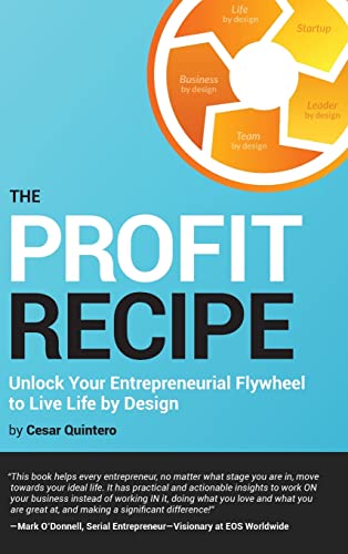The Profit Recipe: Unlock Your Entrepreneurial Flywheel to Live Life by Design