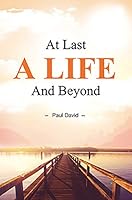 At Last a Life and Beyond 0956948138 Book Cover