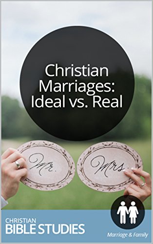 christian-marriages-ideal-vs-real-single-session-bible-study-what