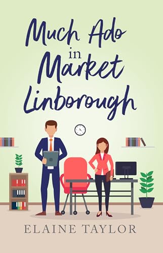 Much Ado In Market Linborough (Love in Market Linborough Book 4)