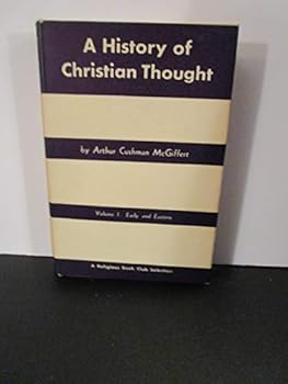 Hardcover A History of Christian Thought, Vol. 1: Early and Eastern Book