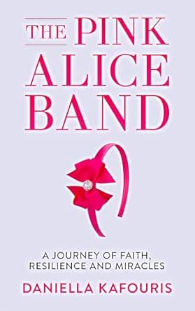 The Pink Alice Band: A Journey of Faith, Resilience and Miracles