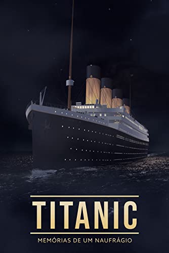 Titanic: Memórias de um Naufrágio