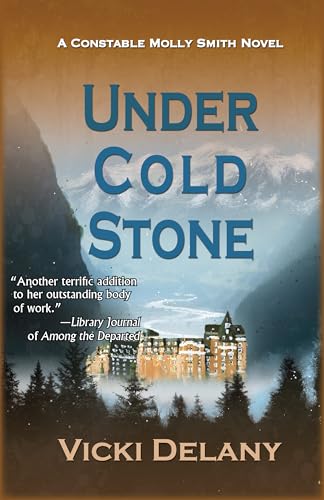 Under Cold Stone (Constable Molly Smith Novels, 7)