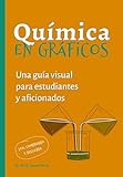 Química en gráficos: Una guía visual para estudiantes y aficionados: 20 (CIENCIAS)