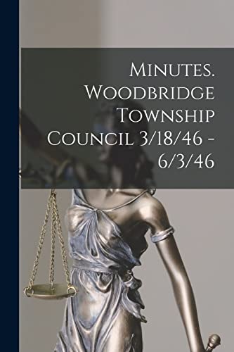Minutes. Woodbridge Township Council 3/18/46 - 6/3/46