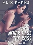  Règle n° 1 : Never Kiss The Boss