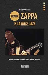 Vedi scheda su Amazon Frank Zappa e la musica jazz