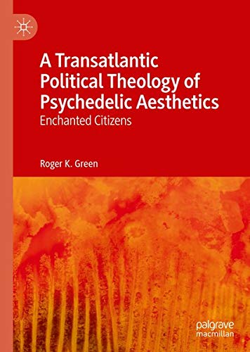 Buy A Transatlantic Political Theology of Psychedelic Aesthetics — BookShops.in