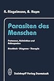 Parasiten des Menschen: Protozoen, Helminthen und Arthropoden Krankheit, Diagnose und Therapie - R. Ringelmann, B. Heym 