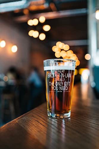 Carvelita Being My Brother-In-Law Is Really The Only Gift You Need Beer Glass - 16Oz Beer Pint - Big Brother Gifts - Brother Birthday Gift - Brother Gifts From Sister - For Brother, Lawyer - Attorney #TOP6