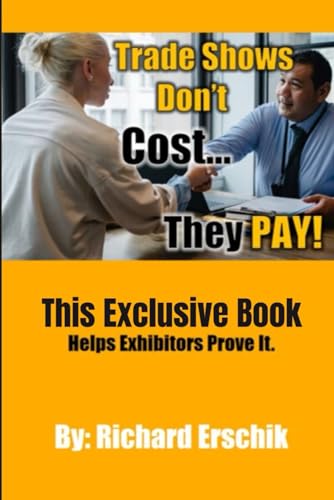 Trade Shows Don't Cost... They PAY!
