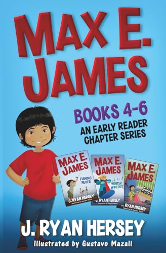 Max E. James: Books 4-6 An Early Reader Chapter Series