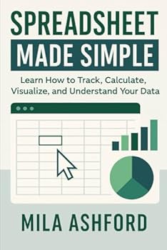 Paperback Spreadsheet Made Simple: Learn How to Track, Calculate, Visualize, and Understand Your Data Book