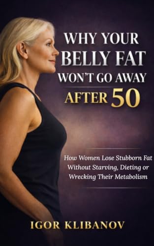 Why Your Belly Fat Won't Go Away After 50