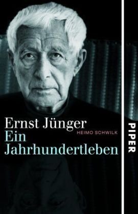Ernst Jünger: Ein Jahrhundertleben<br>Die Biografie Ernst Jünger: Ein Jahrhundertleben<br>Die Biografie