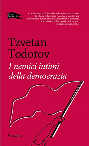 Tzvetan Todorov - I nemici intimi della democrazia (2012)