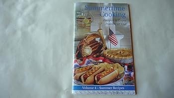 Paperback Summertime Cooking Recipes to Enjoy Indoors or Out Volume 4 Summer Recipes Book
