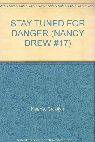 STAY TUNED FOR DANGER (NANCY DREW #17) 067172469X Book Cover
