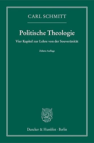 Politische Theologie.: Vier Kapitel zur Lehre von der Souveränität.