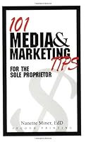 101 Media and Marketing Tips for the Sole Proprietor 0965066622 Book Cover