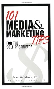 Paperback 101 Media and Marketing Tips for the Sole Proprietor Book