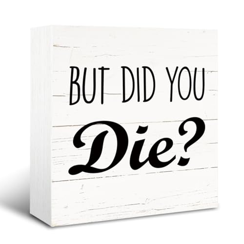 Funny Desk Signs, Sarcastic Humor Work Sign Decor, Rustic Decorative Wooden Box Sign, Farmhouse Home Office Decoration, Office Cubicle Desktop Decor, But Did You Die Sign, White