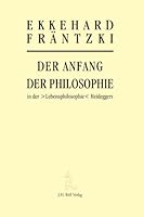 Der Anfang der Philosophie in der "Lebensphilosophie" Heideggers 3897543044 Book Cover