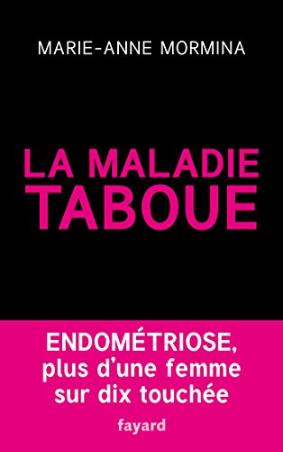 Télécharger La maladie taboue : endométriose : Plus d'une femme sur dix touchée (Documents) Francais PDF